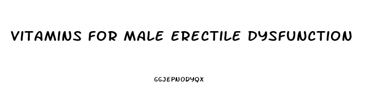 Vitamins For Male Erectile Dysfunction