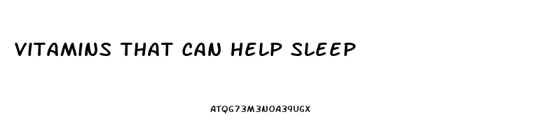 Vitamins That Can Help Sleep