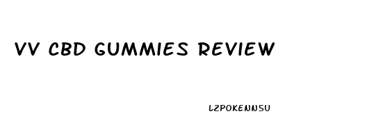 Vv Cbd Gummies Review