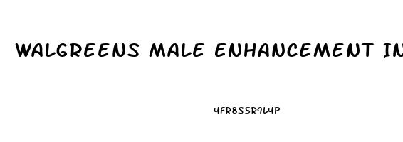 Walgreens Male Enhancement In Store