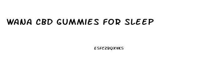 Wana Cbd Gummies For Sleep