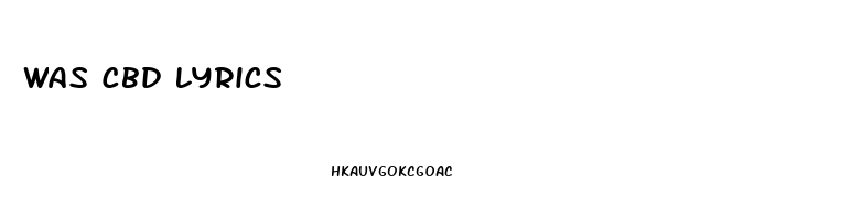 Was Cbd Lyrics