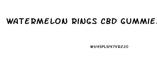 Watermelon Rings Cbd Gummies