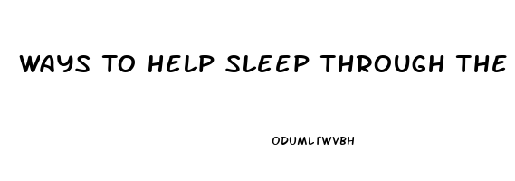 Ways To Help Sleep Through The Night