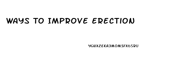 Ways To Improve Erection