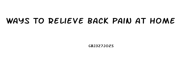 Ways To Relieve Back Pain At Home