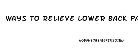 Ways To Relieve Lower Back Pain In Pregnancy