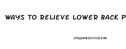 Ways To Relieve Lower Back Pain While Pregnant