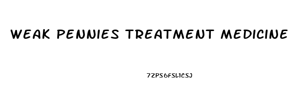 Weak Pennies Treatment Medicine