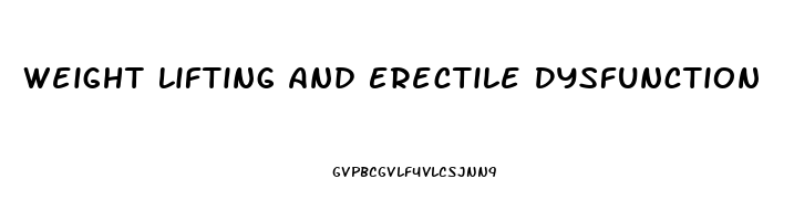 Weight Lifting And Erectile Dysfunction