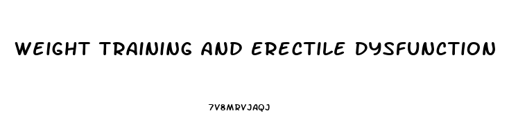 Weight Training And Erectile Dysfunction