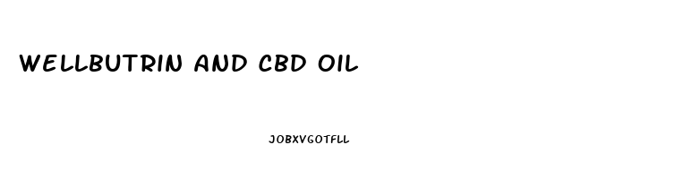 Wellbutrin And Cbd Oil