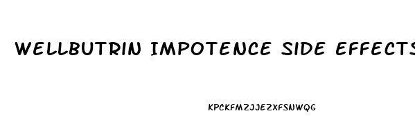 Wellbutrin Impotence Side Effects