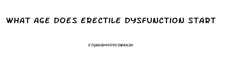 What Age Does Erectile Dysfunction Start