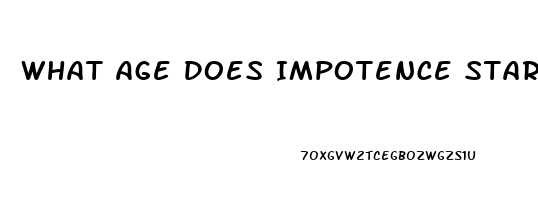 What Age Does Impotence Start