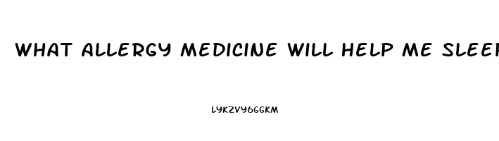 What Allergy Medicine Will Help Me Sleep