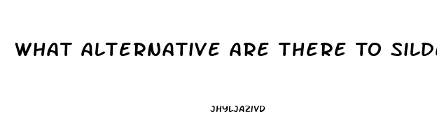 What Alternative Are There To Sildenafil