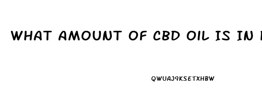 What Amount Of Cbd Oil Is In Plants