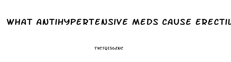 What Antihypertensive Meds Cause Erectile Dysfunction