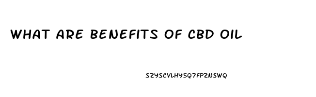 What Are Benefits Of Cbd Oil