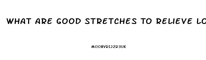 What Are Good Stretches To Relieve Lower Back Pain