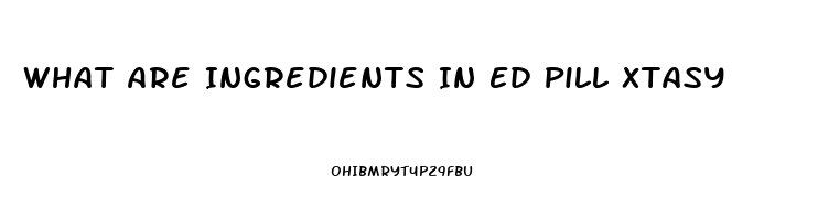 What Are Ingredients In Ed Pill Xtasy