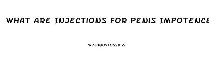 What Are Injections For Penis Impotence