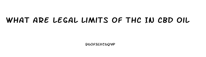 What Are Legal Limits Of Thc In Cbd Oil