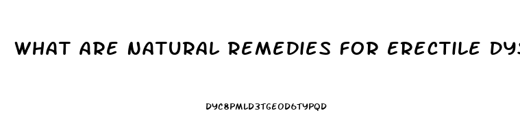 What Are Natural Remedies For Erectile Dysfunction