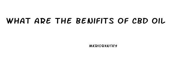 What Are The Benifits Of Cbd Oil