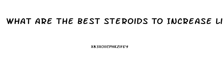 What Are The Best Steroids To Increase Libido