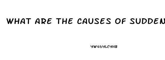 What Are The Causes Of Sudden Erectile Dysfunction