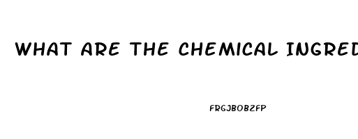 What Are The Chemical Ingredents Male Enhancement Pill