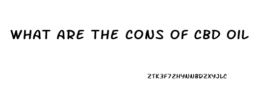 What Are The Cons Of Cbd Oil