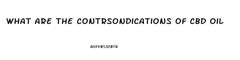 What Are The Contrsondications Of Cbd Oil