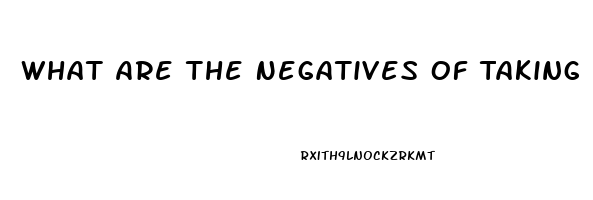 What Are The Negatives Of Taking Cbd Oil