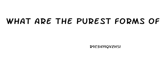 What Are The Purest Forms Of Cbd Oil