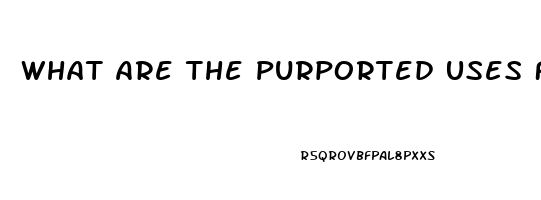 What Are The Purported Uses For Cbd Oil