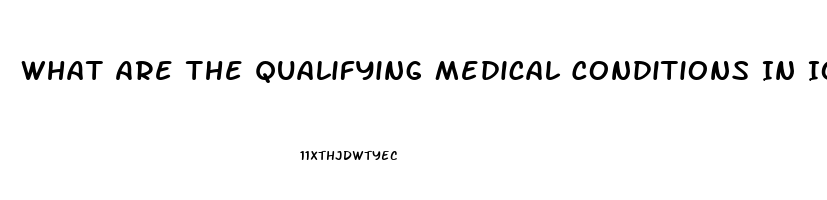 What Are The Qualifying Medical Conditions In Iowa For Cbd Oil