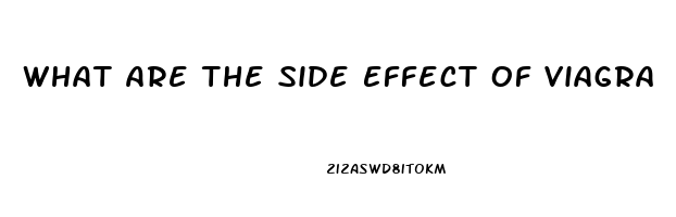 What Are The Side Effect Of Viagra