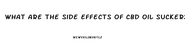 What Are The Side Effects Of Cbd Oil Suckers