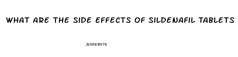 What Are The Side Effects Of Sildenafil Tablets