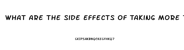 What Are The Side Effects Of Taking More Than 100mg Of Sildenafil