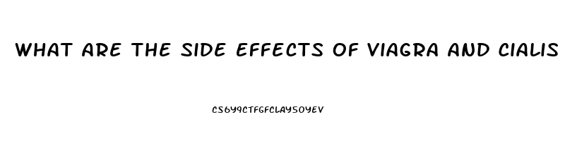 What Are The Side Effects Of Viagra And Cialis