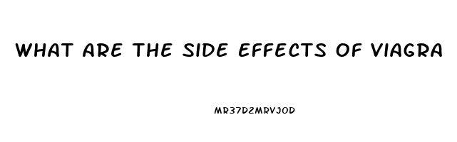 What Are The Side Effects Of Viagra