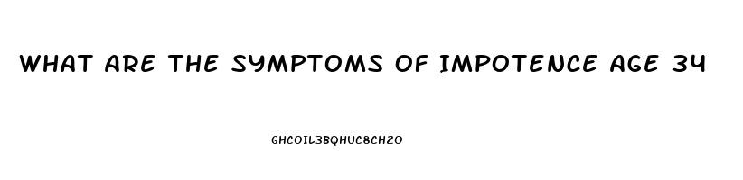 What Are The Symptoms Of Impotence Age 34