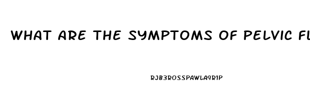 What Are The Symptoms Of Pelvic Floor Dysfunction