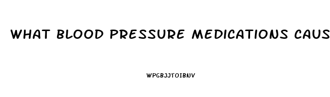 What Blood Pressure Medications Cause Impotence