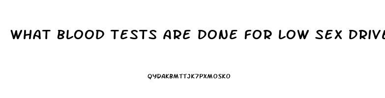 What Blood Tests Are Done For Low Sex Drive