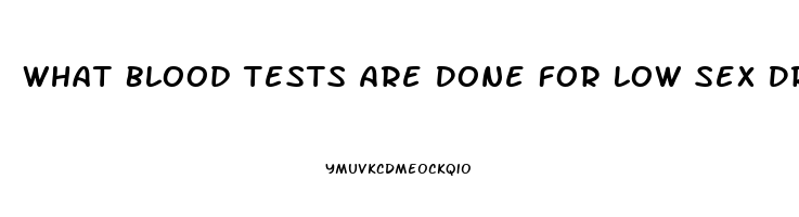 What Blood Tests Are Done For Low Sex Drive